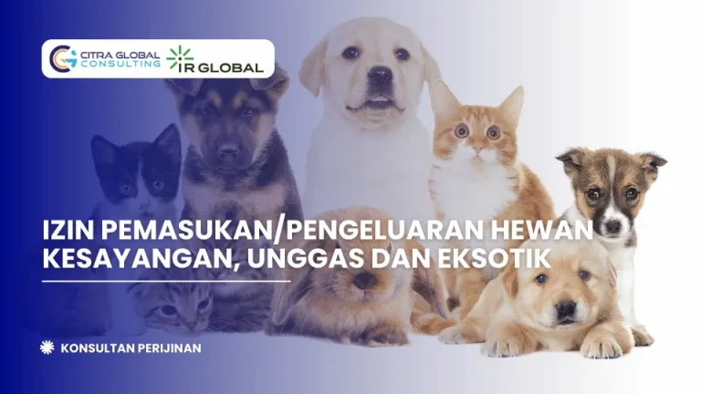 Izin Pemasukan/Pengeluaran Hewan Kesayangan, Unggas, dan Eksotik