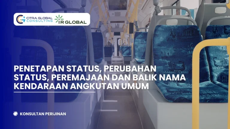 Penetapan Status, Perubahan Status, Peremajaan dan Balik Nama Kendaraan Angkutan Umum