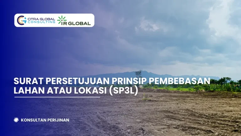 Surat Persetujuan Prinsip Pembebasan Lahan atau Lokasi (SP3L)