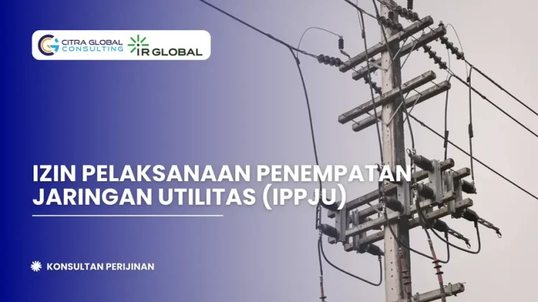 Izin Pelaksanaan Penempatan Jaringan Utilitas (IPPJU)
