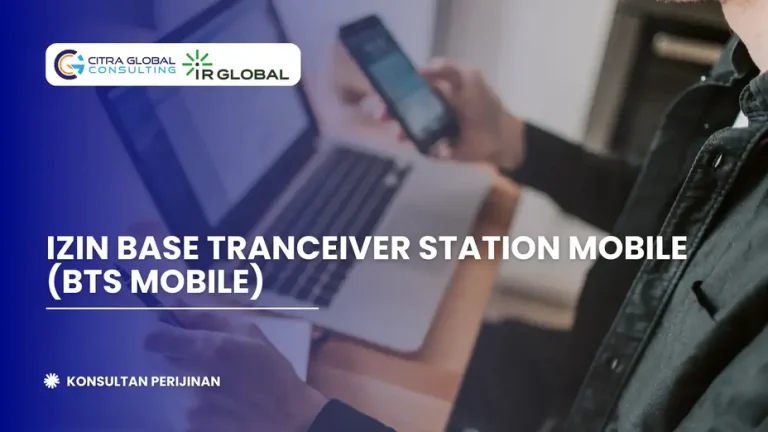 Izin Base Transceiver Station Mobile (BTS Mobile) Profesional