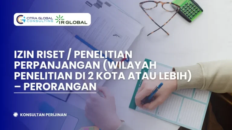 Izin Riset / Penelitian Perpanjangan (Wilayah Penelitian di 2 Kota atau Lebih) – Perorangan