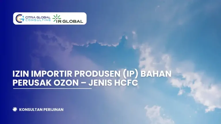 Izin Importir Produsen (IP) Bahan Perusak Ozon - Jenis HCFC