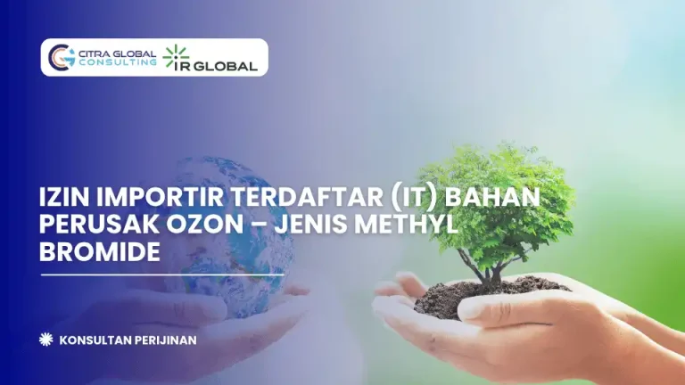 Izin Importir Terdaftar (IT) Bahan Perusak Ozon - Jenis Methyl Bromide