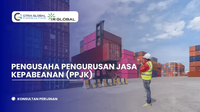 Pengusaha Pengurusan Jasa Kepabeanan (PPJK)