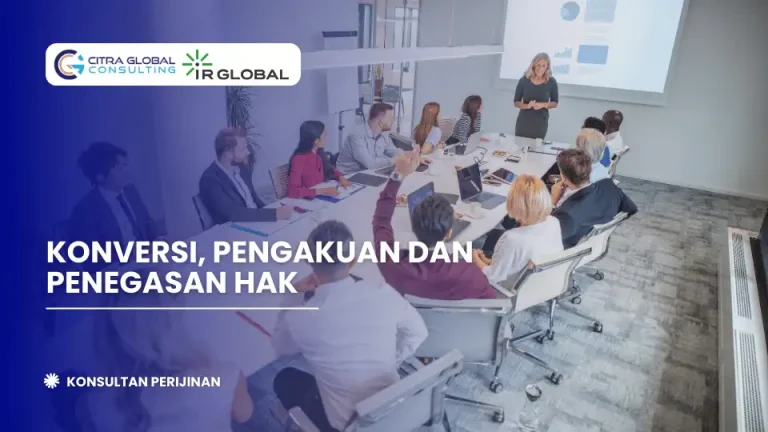 Konversi, Pengakuan, dan Penegasan Hak