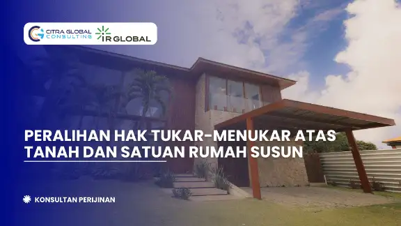Peralihan Hak Tukar-menukar atas Tanah dan Satuan Rumah Susun